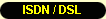 ISDN / DSL